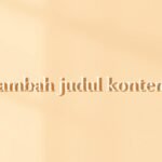Kalau masih ingin lanjut, siap bantu tambah 20 judul berikutnya kapan saja